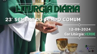 Liturgia Diária 12092024 – 23ª Semana do Tempo Comum  Quinta feira [upl. by Annovahs]