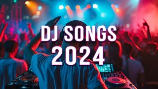 DJ SONGS 2024 🔥 Mashups amp Remixes Of Popular Songs 🔥 DJ Remix Club Music Dance Mix 2024 [upl. by Valma]