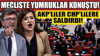 MECLİSTE YUMRUKLAR KONUŞTU CHPli Vekiller AKPlileri Çileden Çıkarttı [upl. by Michelsen]