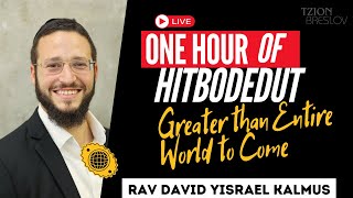 One Hour of Hitbodedut Greater than Entire World to Come I Rav David Yisrael Kalmus [upl. by Sibeal]