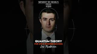 Episode 386 Quantum Theory For Life amp Business Success Lex Fridman [upl. by Hawthorn]