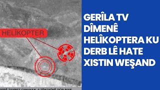 Gerîla TV dîmenê helîkoptera ku derb lê hate xistin weşand [upl. by Amzu693]