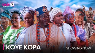 KOYE KOPA LATEST 2024 YORUBA EPIC MOVIE DRAMA STARRING Muyiwa Ademola Juliet Jatto Ronke Odusany [upl. by Lorrimer524]