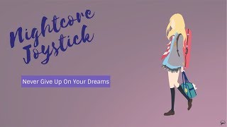 Nightcore  Never Give Up On Your Dreams [upl. by Siladnerb]