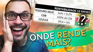 QUAL INVESTIMENTO RENDE MAIS TESOURO SELIC CDB ou LCI IPCA [upl. by Anifur]