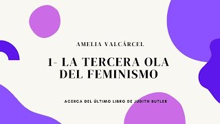 1 La tercera ola del feminismo  Amelia Valcárcel [upl. by Jarrett387]