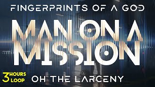 Oh The Larceny  Man On A Mission  3 Hours Endless Fusion with Infinite Wallpaper [upl. by Tarazi428]