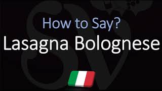 How to Pronounce Lasagna Bolognese CORRECTLY [upl. by Annirac39]