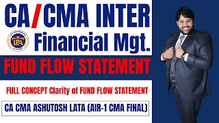 FUND FLOW STATEMENTS  Full Chapter for CACMA INTER Students [upl. by Erodavlas]