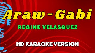 ArawGabi Araw Gabi  Regine Velasquez HD Karaoke Version [upl. by Hardden]