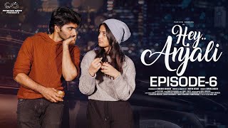 Hey Anjali  Ep  6  Varsha Dsouza  Rishi Sarvan  Ft Don Pruthvi Viraajitha  Telugu Web Series [upl. by Mari]