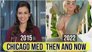 Chicago Med Cast Then and Now 2022 How they Changed in 2022 [upl. by Ecirtnahc]