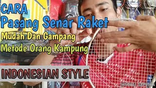 Cara Pasang Senar Raket Badminton Indonesian Style Part 1 [upl. by Macdougall]