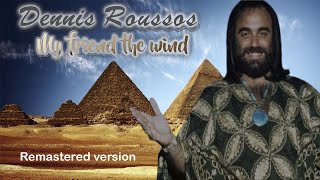 My Friend the wind  Demis Roussos   remastered 2024   lyrics   Tribute [upl. by Coulson]