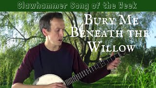 Clawhammer Song and Tab of the Week quotBury Me Beneath the Willowquot [upl. by Way]