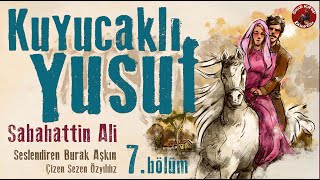 Kuyucaklı Yusuf  7 Bölüm  Sesli Kitap  Sabahattin Ali [upl. by Kurtzig]