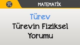 Türev  Türevin Fiziksel Yorumu [upl. by Beverlee]