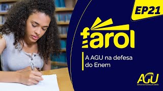 Farol Ep 21  A AGU na defesa do Enem [upl. by Ymeon]