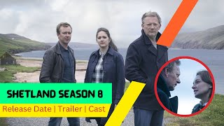 Shetland Season 8 Release Date  Trailer  Cast  Expectation  Ending Explained [upl. by Sedgewake]