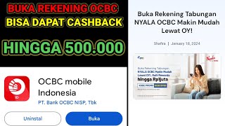 Buka Rekening OCBC NISP Lewat OY Bisa Dapat Cashback Hingga 500000 [upl. by Serafina]