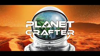 The Planet Crafter [upl. by Maggie]