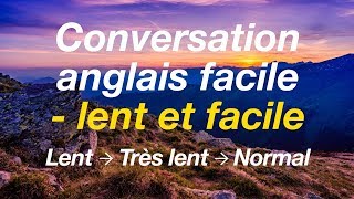 Conversation anglais facile  lent et facile [upl. by Yetah]