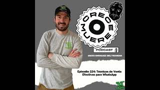 Episodio 224 Técnicas de Venta Efectivas para WhatsApp [upl. by Inavoj]