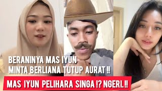 MAS IYUN BIKIN BERLIANA LOVEL BINGUNG KAGET DISURUH TUTUP AURAT ATAU KAGET MAS IYUN PELIHARA SINGA [upl. by Heloise]