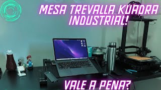 MESA TREVALLA KUADRA INDUSTRIAL  Será que vale a pena [upl. by Lehcin]