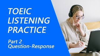 TOEIC Listening Test Part 2 Practice TOEIC Listening Test 2022 with Answers [upl. by Etan]