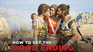 HOW TO GET THE GOOD ENDING Best Ending for Alexios amp Kassandra  Assassins Creed Odyssey [upl. by Ploss]