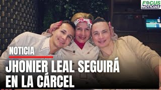 En Vivo Atención JHONIER LEAL SEGUIRÁ en la CÁRCEL Juez NEGÓ Solicitud LIBERTAD Focus [upl. by Adria]