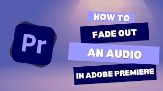 How to Fade Out an Audio in Adobe Premiere Pro CC  Adobe Tutorial [upl. by Suiramaj]