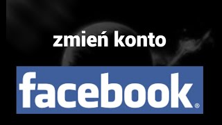 Jak zmienić konto na Facebooku [upl. by Aniroc]