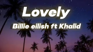 Billie Eilish Khalid Lovely lyrics video 2024 [upl. by Pru]