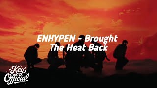 ENHYPEN 엔하이픈  BROUGHT THE HEAT BACK Lyrics Video [upl. by Trinia528]