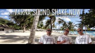 VARNA SOUND  SHAKE NOW Official Release [upl. by Byran673]