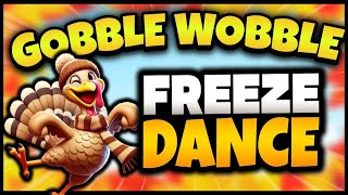 🦃 Gobble Wobble Freeze Dance 🦃 Brain Break 🦃 Just Dance 🦃 Thanksgiving [upl. by Notsirk]