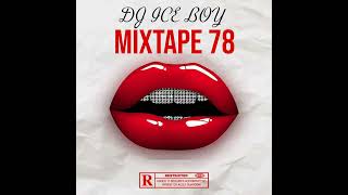 DJ ICE BOY Mixtape 78 2024 [upl. by Ellerred670]