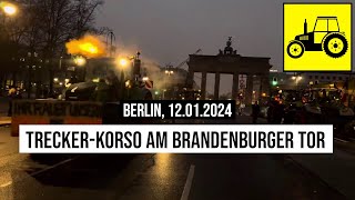 12012024 Berlin TreckerKorso am Brandenburger Tor zur Demo der Bauern Spediteure amp Handwerker [upl. by Leone941]