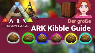 Der große ARK Survival Evolved Kibble Guide mit Rezepten deutsch [upl. by Euqinot197]