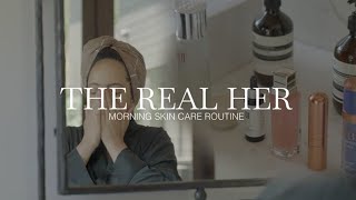 The Real Her  Morning Skincare Routine [upl. by Waligore]