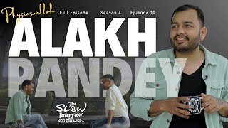 Alakh Pandey  Season 4  Episode 10  The Slow Interview with Neelesh Misra PhysicsWallah [upl. by Jermaine]