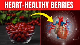 Hawthorn Berry  A Natural Remedy for a Strong and Healthy Heart [upl. by Airec]