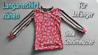 Langarmshirt nähen  Für Anfänger  OHNE Schnittmuster  Nähtinchen [upl. by Aikenahs]