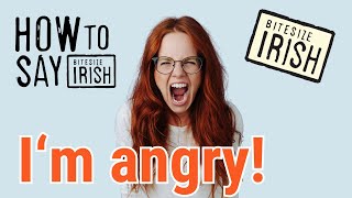 How to say Im Angry in Irish bitesizeirish [upl. by Hosea]