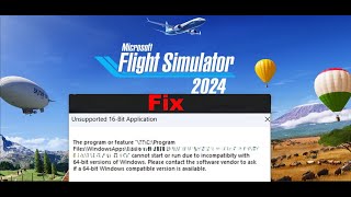 Fix Microsoft Flight Simulator 2024 Error Unsupported 16 Bit Application Error [upl. by Darby]