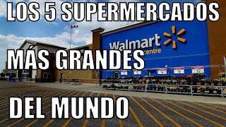 LOS 5 SUPERMERCADOS MÁS GRANDES DEL MUNDO [upl. by Anelleh211]