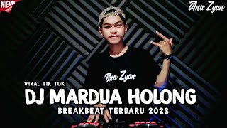 DJ MARDUA HOLONG REMIX BREAKBEAT FULL BASS 2023  ANA ZYAN [upl. by Angelica]