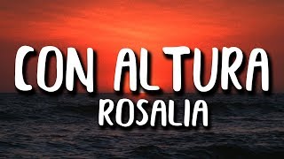 ROSALÍA J Balvin  Con Altura LetraLyrics ft El Guincho [upl. by Kalie]